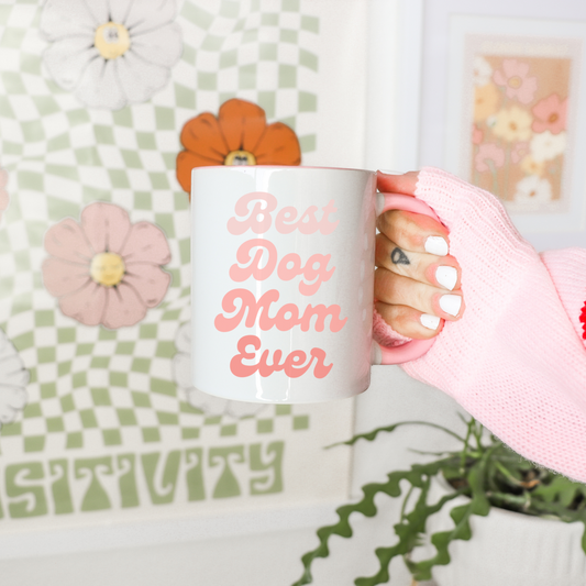 Best Dog Mom Ever Mug